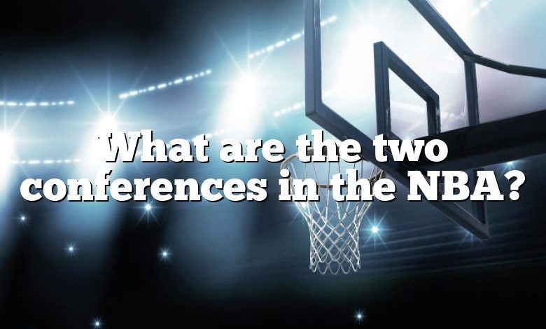 What are the two conferences in the NBA?