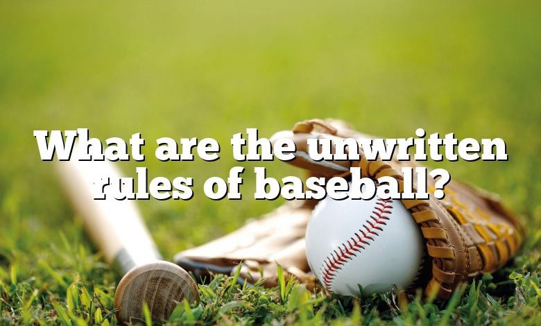 What are the unwritten rules of baseball?