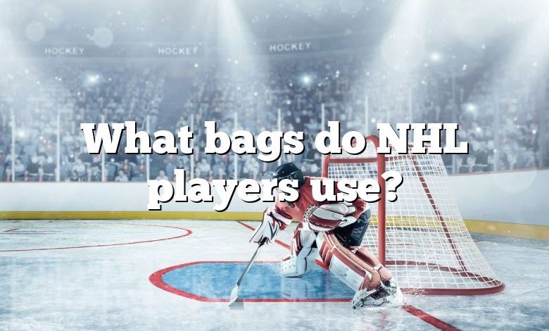 What bags do NHL players use?