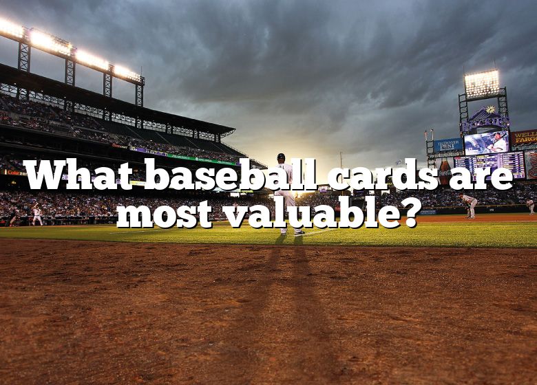 what-baseball-cards-are-most-valuable-dna-of-sports