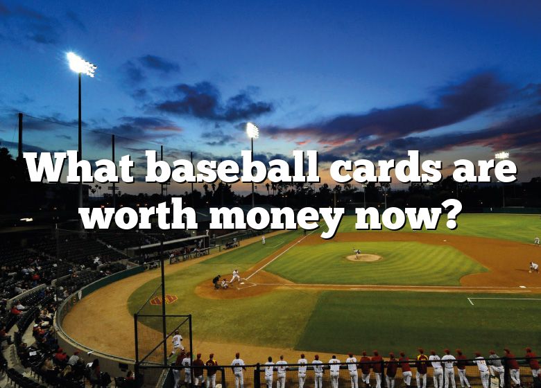 what-baseball-cards-are-worth-money-now-dna-of-sports