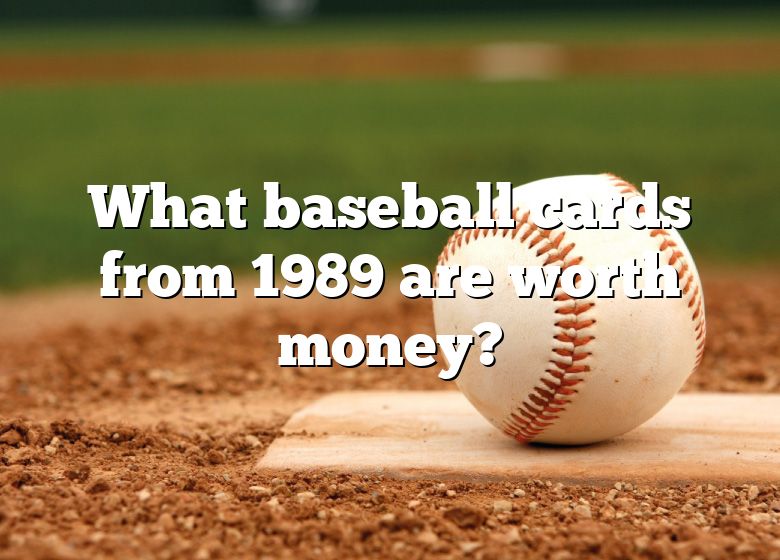 what-baseball-cards-from-1989-are-worth-money-dna-of-sports