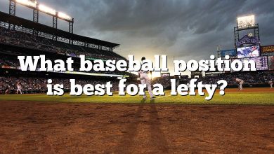 What baseball position is best for a lefty?