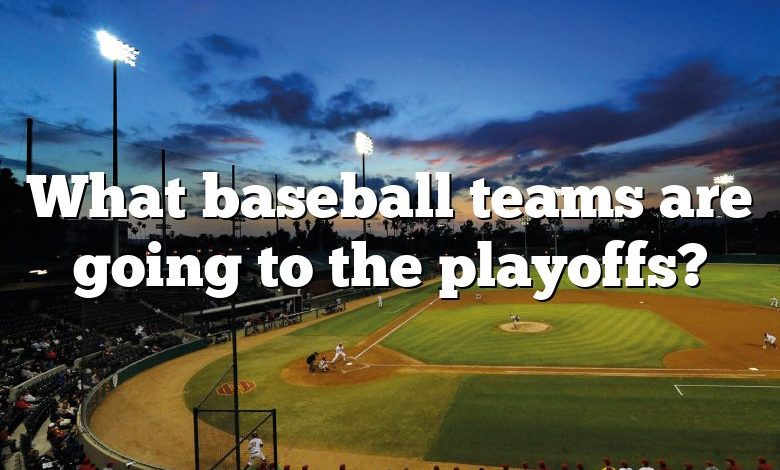 What baseball teams are going to the playoffs?