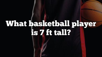 What basketball player is 7 ft tall?