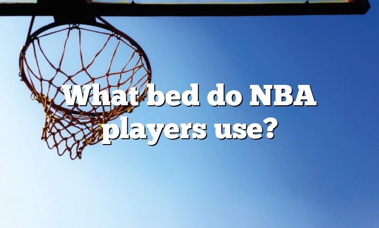 What bed do NBA players use?