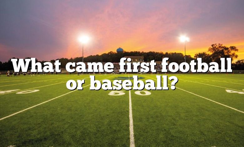 What came first football or baseball?