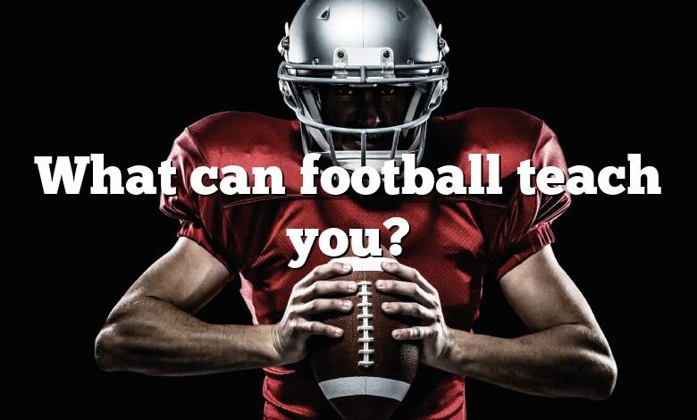 What can football teach you?