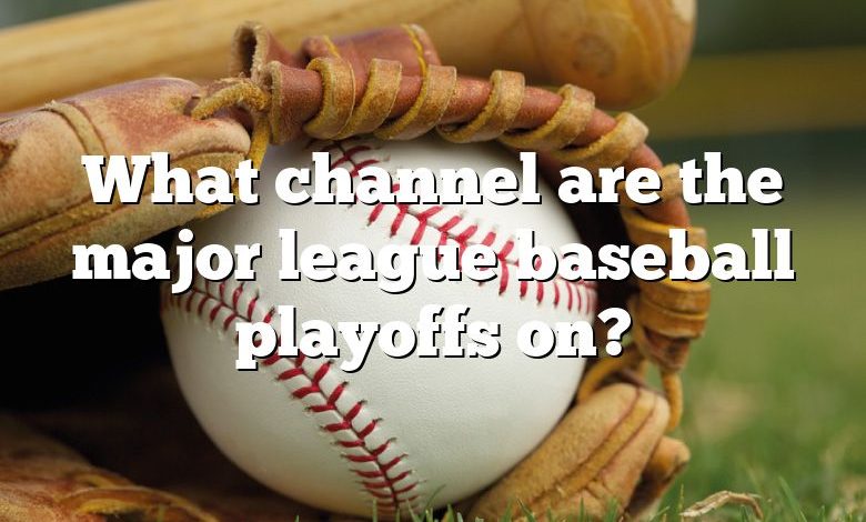 What channel are the major league baseball playoffs on?