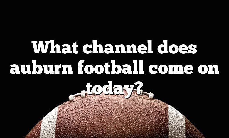 What channel does auburn football come on today?