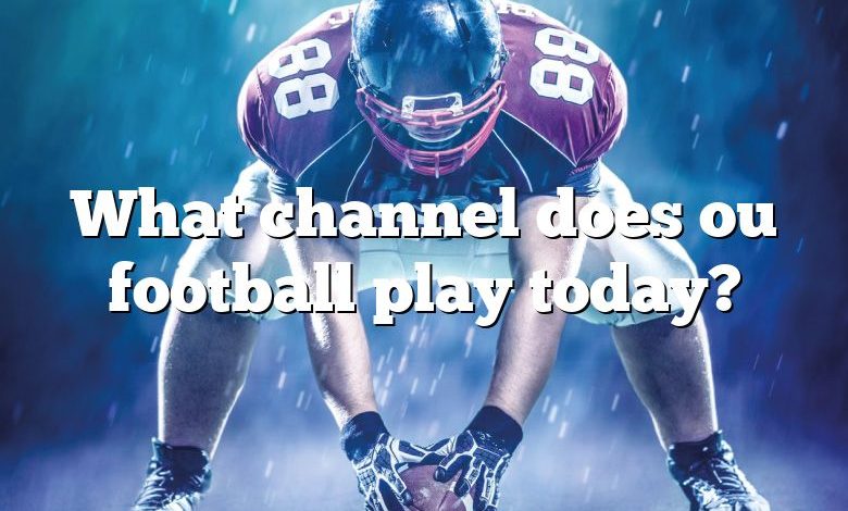 What channel does ou football play today?