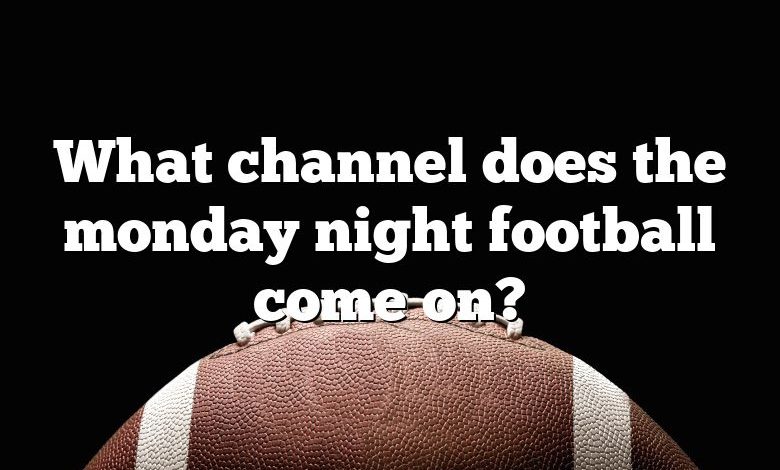 What channel does the monday night football come on?