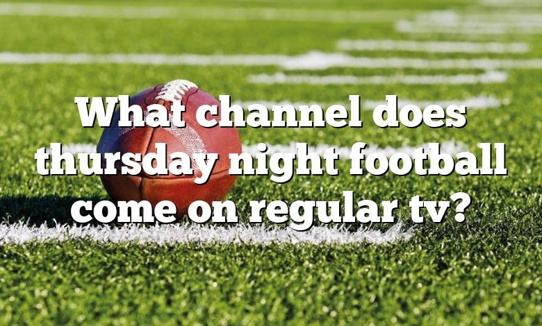 What channel does thursday night football come on regular tv?