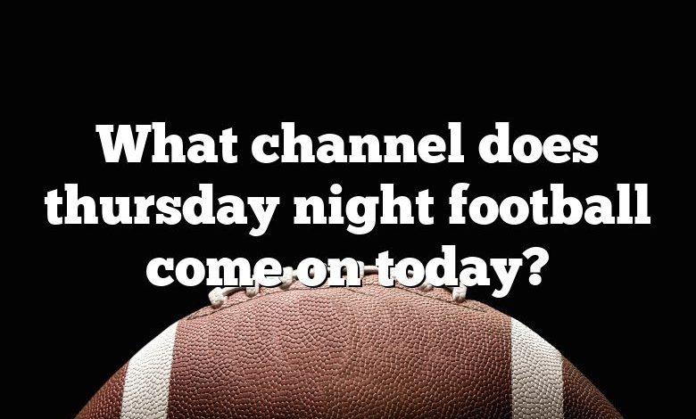 What channel does thursday night football come on today?