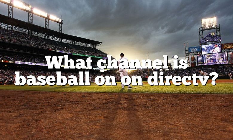 What channel is baseball on on directv?