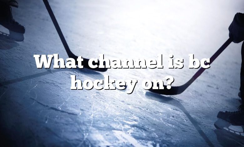 What channel is bc hockey on?