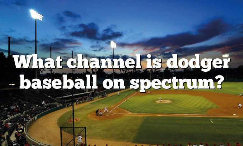 What channel is dodger baseball on spectrum?