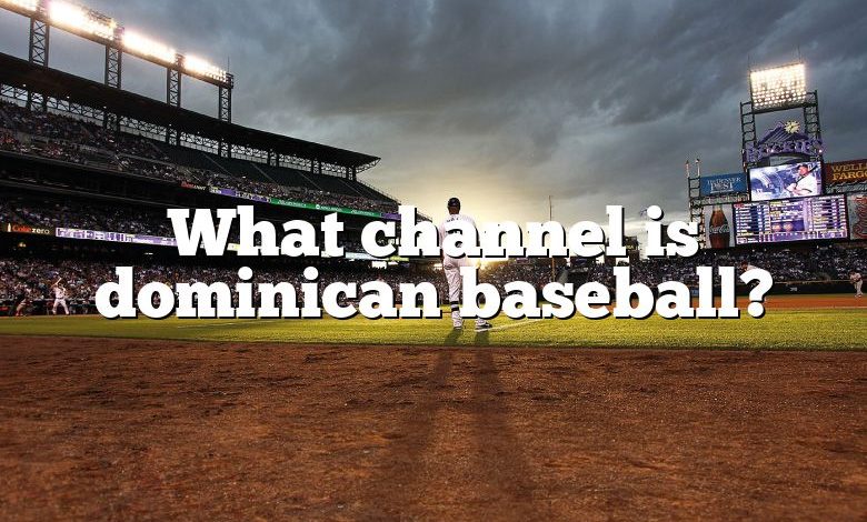 What channel is dominican baseball?
