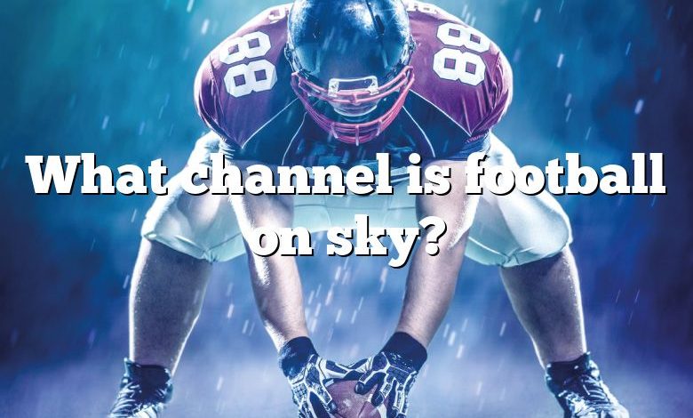 What channel is football on sky?