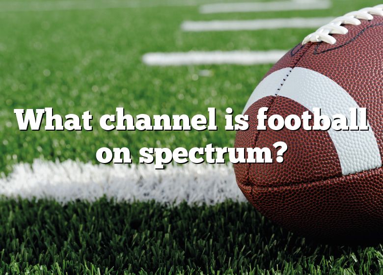 What Channel Is Nfl Football On Spectrum Today