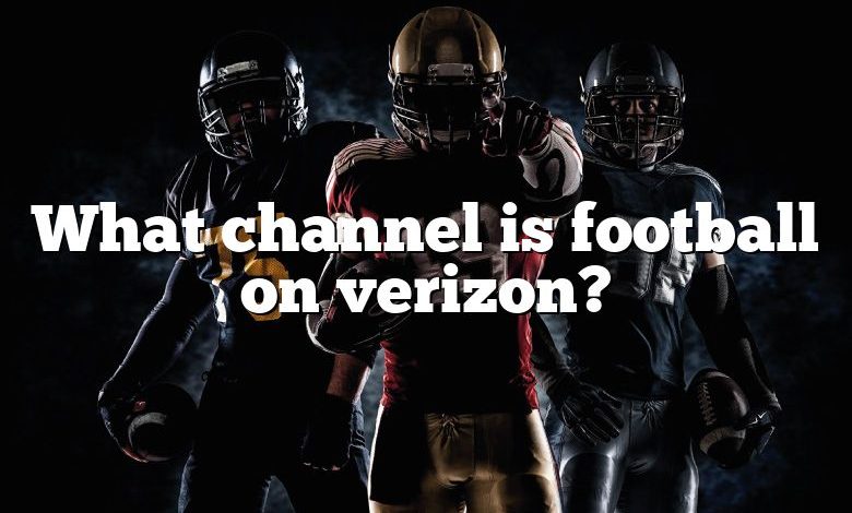 What channel is football on verizon?