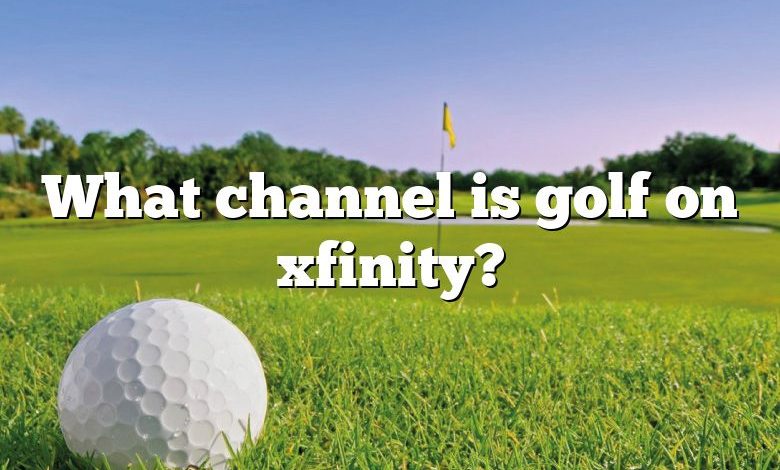 What channel is golf on xfinity?