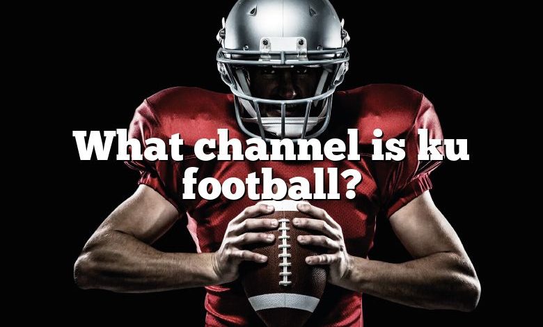 What channel is ku football?