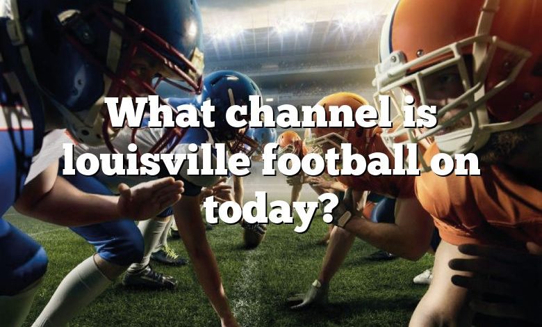 What channel is louisville football on today?