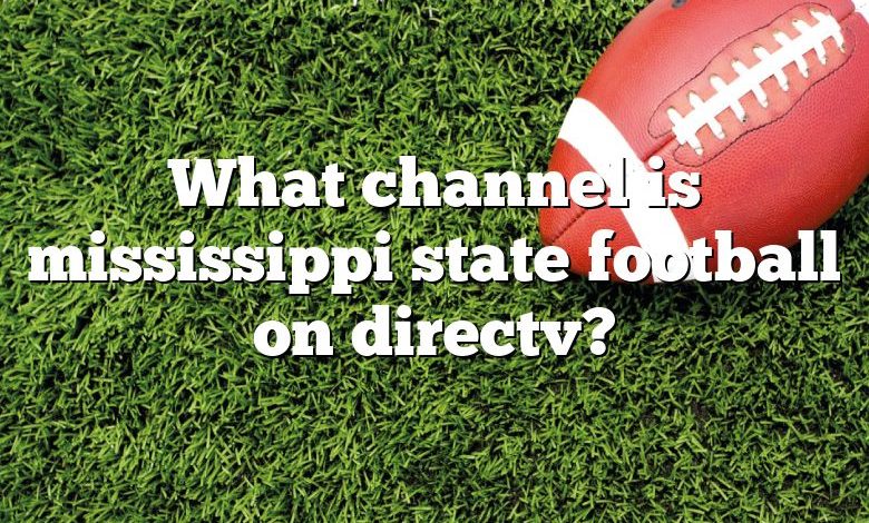 What channel is mississippi state football on directv?