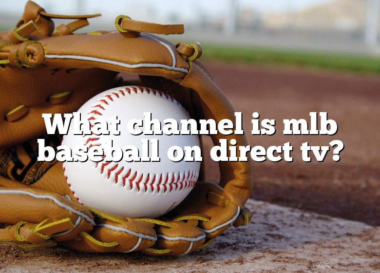 what-channel-is-mlb-baseball-on-direct-tv-dna-of-sports