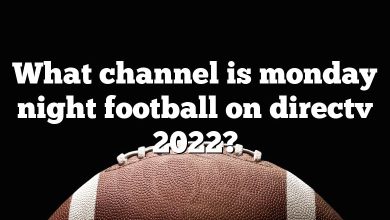 What channel is monday night football on directv 2022?