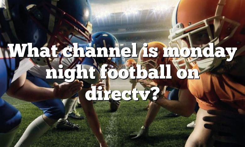 What channel is monday night football on directv?