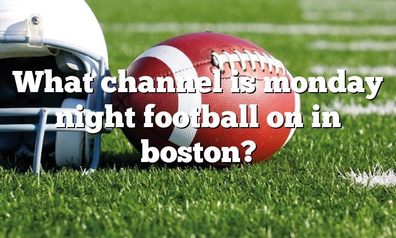 What channel is monday night football on in boston?
