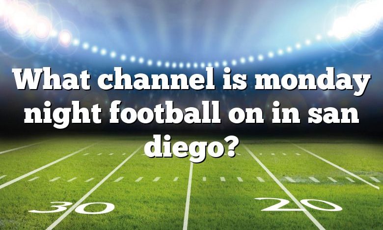 What channel is monday night football on in san diego?