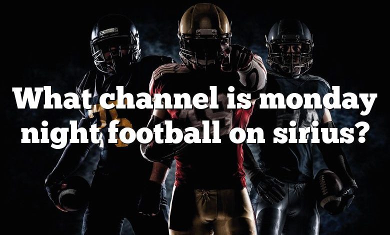 What channel is monday night football on sirius?