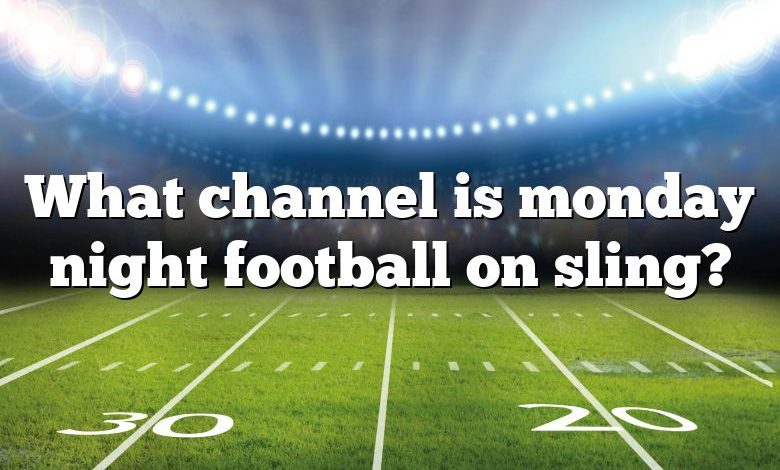 What channel is monday night football on sling?