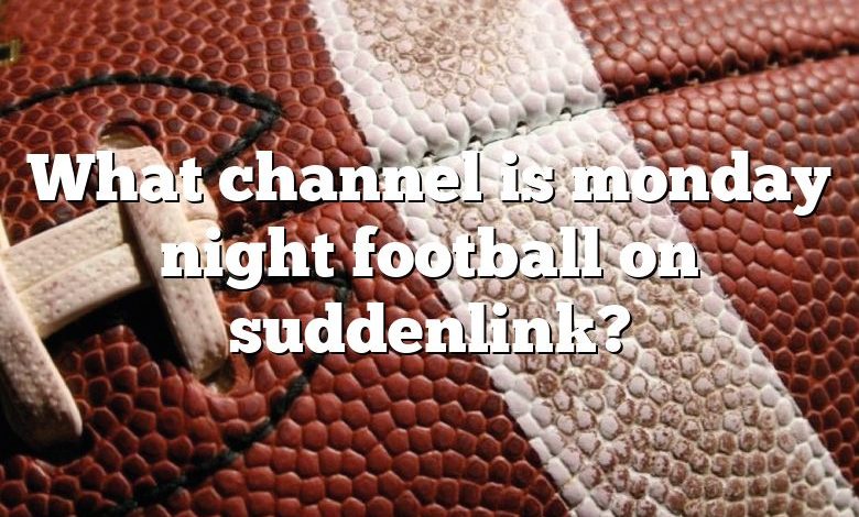 What channel is monday night football on suddenlink?