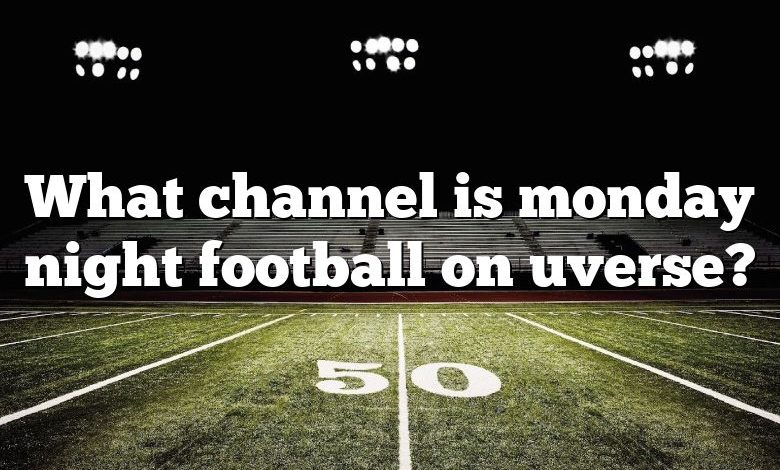 What channel is monday night football on uverse?