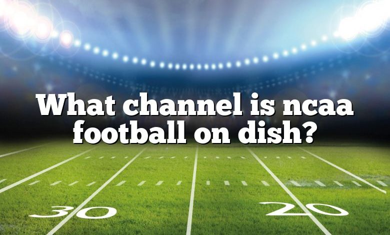 What channel is ncaa football on dish?