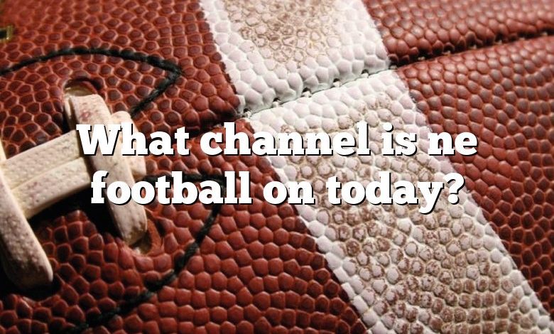 What channel is ne football on today?