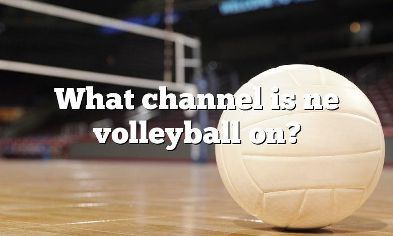 What channel is ne volleyball on?