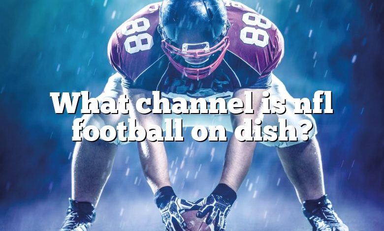 What channel is nfl football on dish?