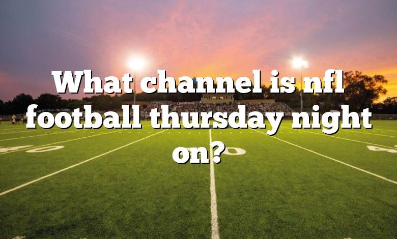 What channel is nfl football thursday night on?