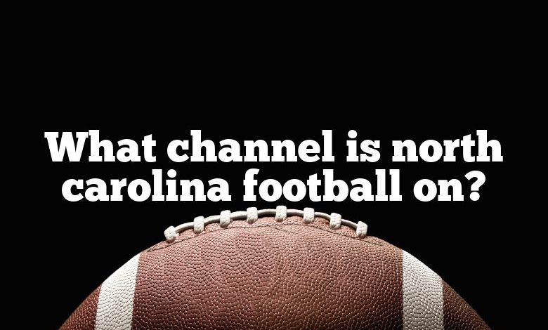 What channel is north carolina football on?