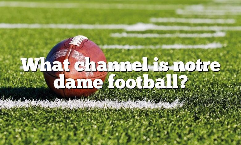 What channel is notre dame football?