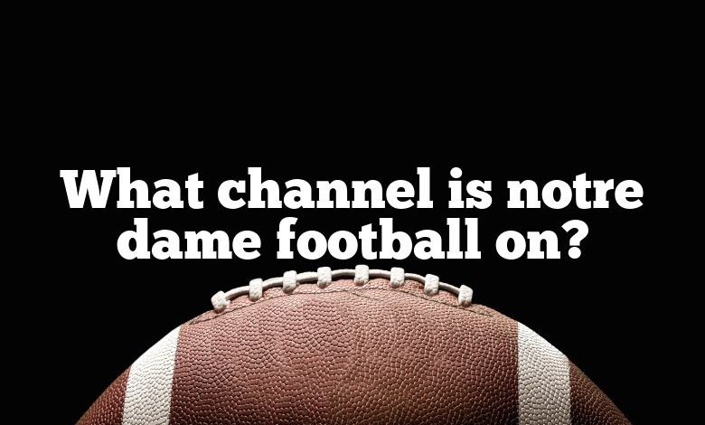 What channel is notre dame football on?