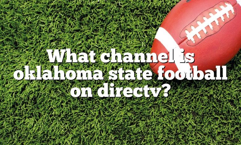 What channel is oklahoma state football on directv?