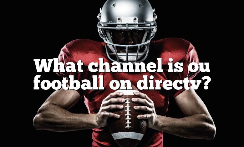 What channel is ou football on directv?