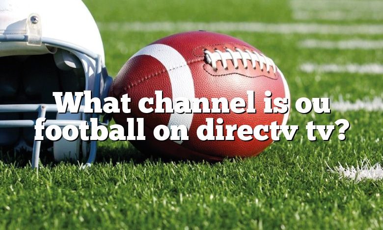 What channel is ou football on directv tv?