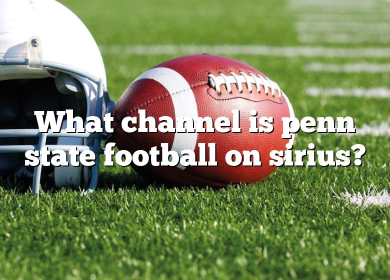 what-channel-is-penn-state-football-on-sirius-dna-of-sports